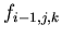 $ f_{i-1,j,k} $