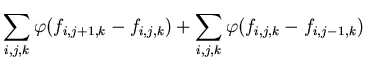$\displaystyle \sum _{i,j,k}\varphi (f_{i,j+1,k}-f_{i,j,k})+\sum _{i,j,k}\varphi (f_{i,j,k}-f_{i,j-1,k})$