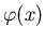 $ \varphi (x) $
