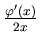 $ \frac{\varphi '(x)}{2x} $
