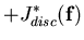$\displaystyle +J^{*}_{disc}(\mathbf{f})$