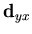 $ \mathbf{d}_{yx} $