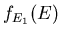 $ f_{E_{1}}(E) $