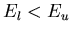 $ E_{l}<E_{u} $