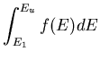 $\displaystyle \int _{E_{1}}^{E_{u}}f(E)dE$