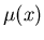 $ \mu (x) $