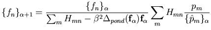 $\displaystyle \{f_{n}\}_{\alpha +1}=\frac{\{f_{n}\}_{\alpha }}{\sum _{m}H_{mn}-...
...a })\mathbf{f}_{\alpha }}\sum _{m}H_{mn}\frac{p_{m}}{\{\hat{p}_{m}\}_{\alpha }}$