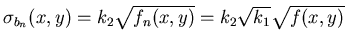 $ \sigma _{b_{n}}(x,y)=k_{2}\sqrt{f_{n}(x,y)}=k_{2}\sqrt{k_{1}}\sqrt{f(x,y)} $
