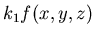 $ k_{1}f(x,y,z) $