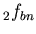 $ _{2}f_{bn} $