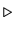 $\displaystyle \triangleright$