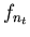 $ f_{n_{t}} $