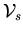 $ \mathcal{V}_{s} $